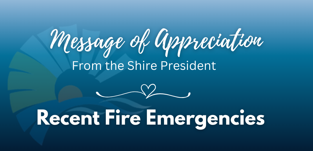 Message of Appreciation from Shire President - Recent Fire Emergencies