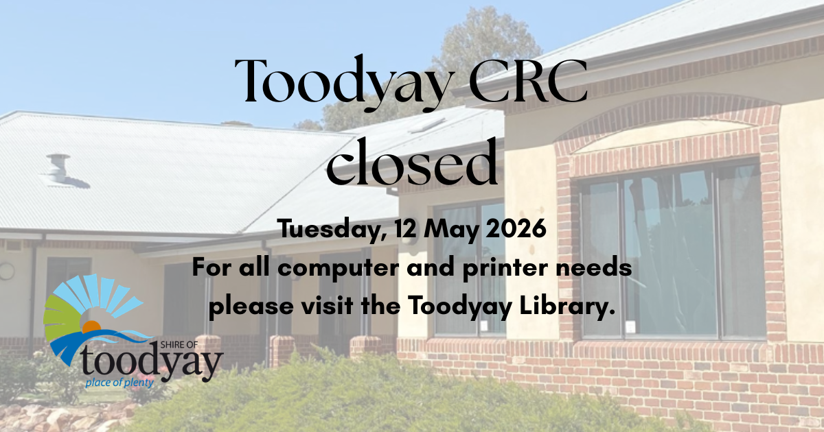 Toodyay CRC Closed 12 May 2026