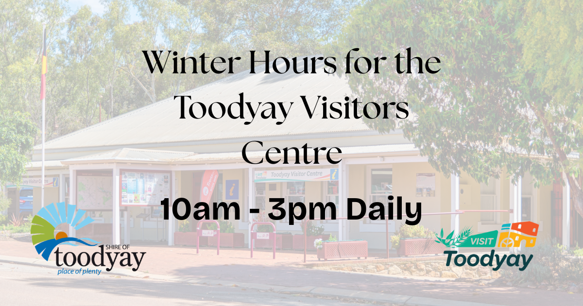 Winter Hours for Toodyay Visitors Centre