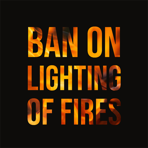 BAN ON LIGHTING OF FIRES